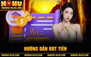Hướng Dẫn Rút Tiền