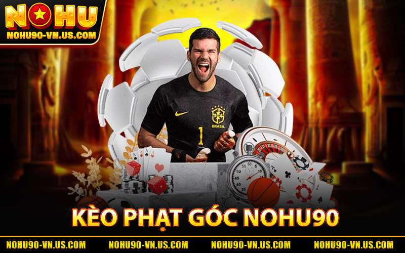 Kèo Phạt Góc - Toàn Tập Kiến Thức Dành Cho Bet Thủ Nohu90 2 Kèo Phạt Góc Nohu90